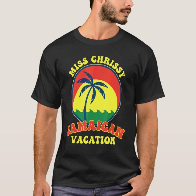 Caribbean island  Miss Chrissy Jamaican Vacation T T-Shirt (Front)