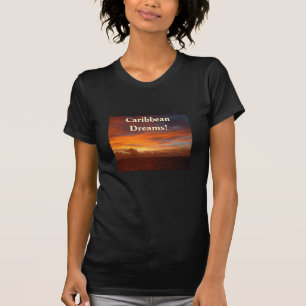Caribbean Sunset, Dreams! T-Shirt
