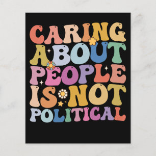 Caring About People Is Not Political Groovy Retro Flyer