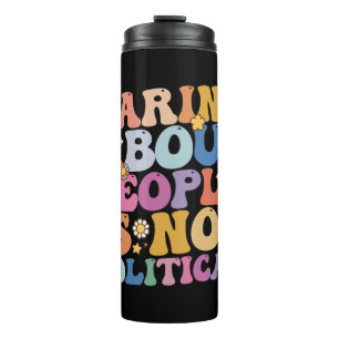 Caring About People Is Not Political Groovy Retro Thermal Tumbler