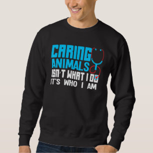 Caring Animals Cute Vet Tech Veterinarian Sweatshirt