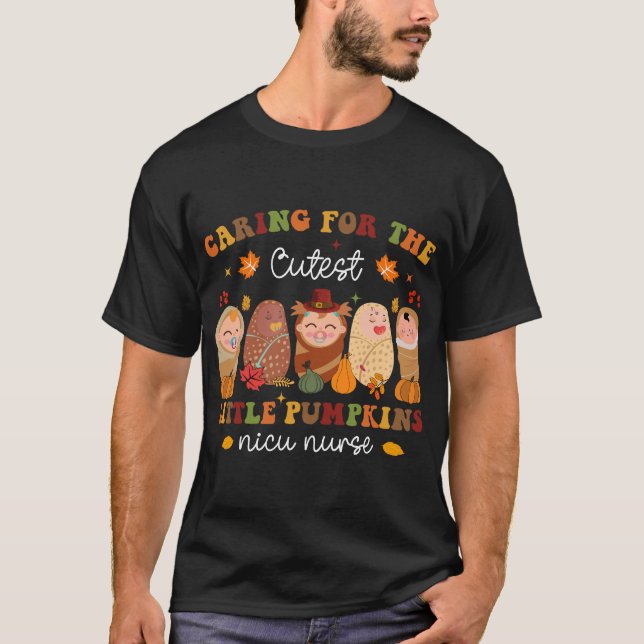 Caring For Cutest Pumpkins NICU Nurse Thanksgiving T-Shirt (Front)