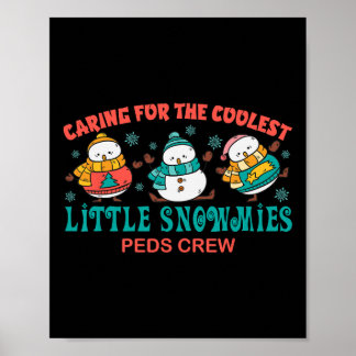 Caring For The Coolest Little Snowmies Peds Crew F Poster
