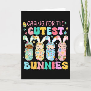 Caring For The Cutest Funny Nicu Nurse Easter Day Card