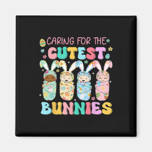 Caring For The Cutest Funny Nicu Nurse Easter Day Magnet