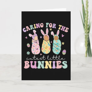 Caring For The Cutest Little Bunnies Nicu Icu Nurs Card