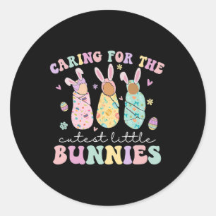 Caring For The Cutest Little Bunnies Nicu Icu Nurs Classic Round Sticker