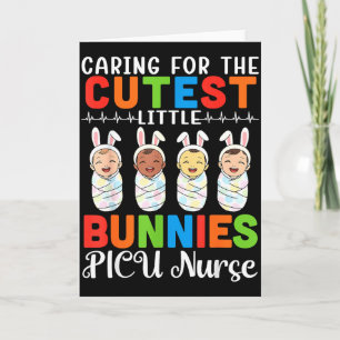 Caring For The Cutest Little Bunnies Picu Nurse Ea Card