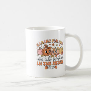 Caring For The Cutest Little Pumpkins In The Patch Coffee Mug