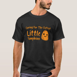 Caring For the Cutest Little Pumpkins Lovers T-Shirt