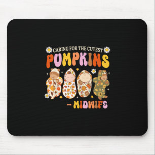 Caring For The Cutest Pumpkin Midwife Fall Thanksg Mouse Pad