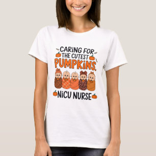 Caring For The Cutest Pumpkins Nicu Nurse Thanksgi T-Shirt