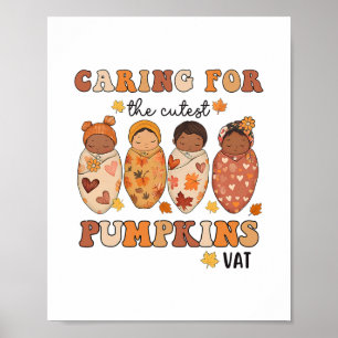 Caring For The Cutest Pumpkins Vat Thanksgiving Nu Poster