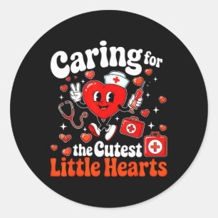 Caring For The Cutest Sweet Hearts Nicu Nurse Vale Classic Round Sticker