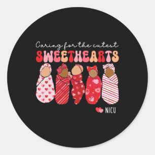 Caring For The Cutest Sweethearts Nicu Nurse Valen Classic Round Sticker