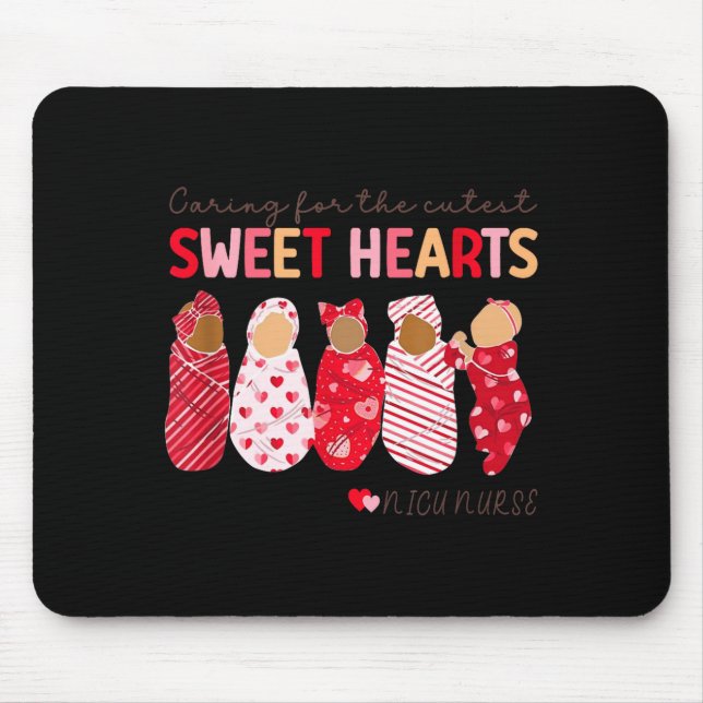 Caring For The Cutest Sweethearts Nicu Nurse Valen Mouse Pad (Front)