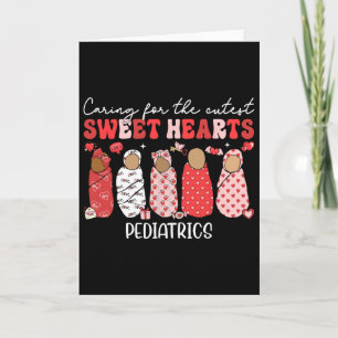 Caring For The Cutest Sweethearts Paediatrics Nurs Card