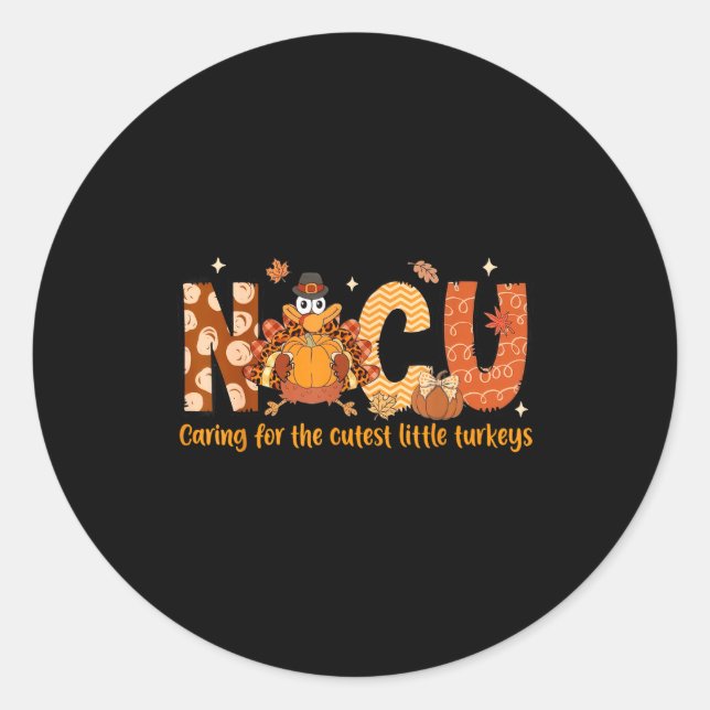 Caring For The Cutest Turkeys Nicu Nurse Thanksgiv Classic Round Sticker (Front)
