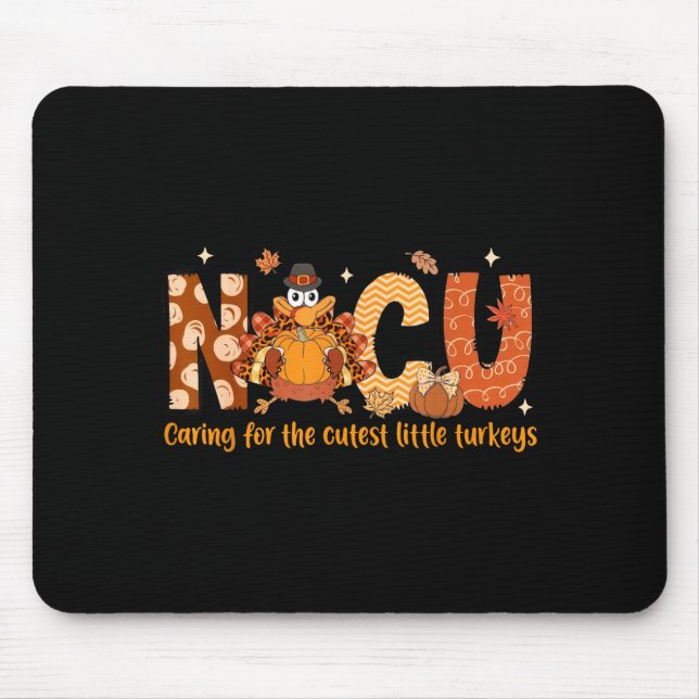 Caring For The Cutest Turkeys Nicu Nurse Thanksgiv Mouse Pad (Front)
