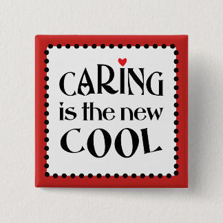 Caring is the new COOL 15 Cm Square Badge