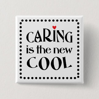 Caring is the new COOL 15 Cm Square Badge