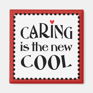Caring is the new COOL Magnet