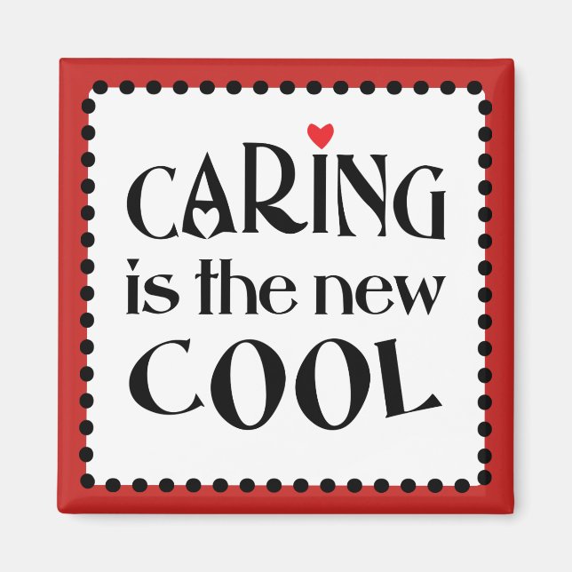 Caring is the new COOL Magnet (Front)