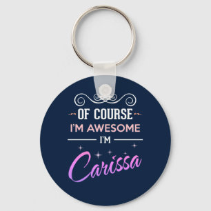 Carissa Of Course I'm Awesome Name Key Ring