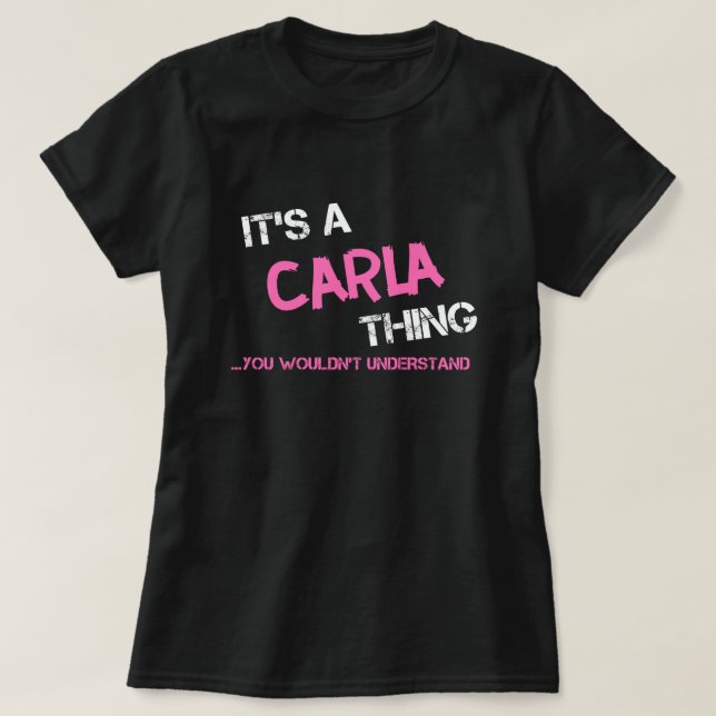 Carla thing you wouldn't understand T-Shirt (Design Front)