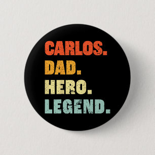 Carlos Dad Hero Legend Personalised Custom Name Fa 6 Cm Round Badge