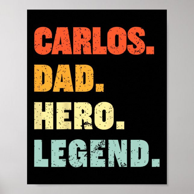 Carlos Dad Hero Legend Personalised Custom Name Fa Poster (Front)