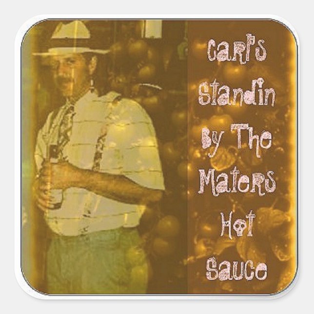 Carls Standin By The Maters Square Sticker (Front)