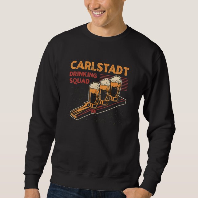Carlstadt Drinking Squad New Jersey Beer  Nj Booze Sweatshirt (Front)