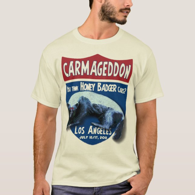 Carmageddon - You think Honey Badger Cares? T-Shirt (Front)