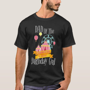 Carnival Dad Of The Birthday Girl Fair Outfit Fath T-Shirt