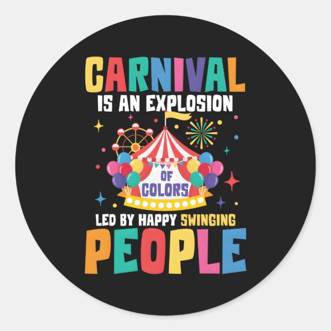 Carnival Is An Explosion Of Colours Classic Round Sticker (Front)