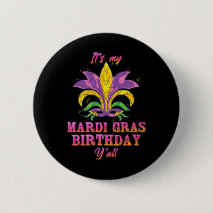 Carnival Its My Mardi Gras Birthday Yall Mardi Gra 6 Cm Round Badge