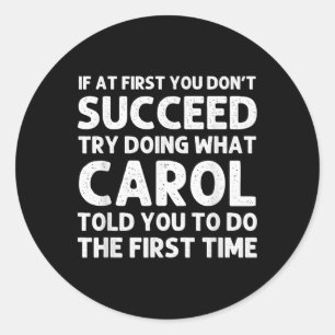 Carol Name D Birthday Funny Christmas J T Shirt Classic Round Sticker
