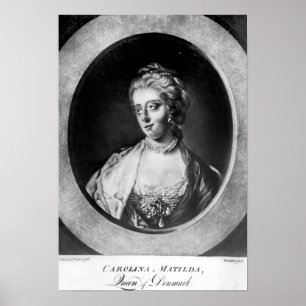 Caroline Matilda, Queen of Denmark and Norway Poster