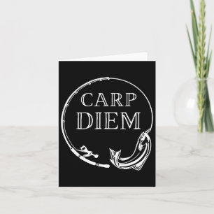 Carp Diem Seize The Carp Funny Fishing Carpe Diem  Card