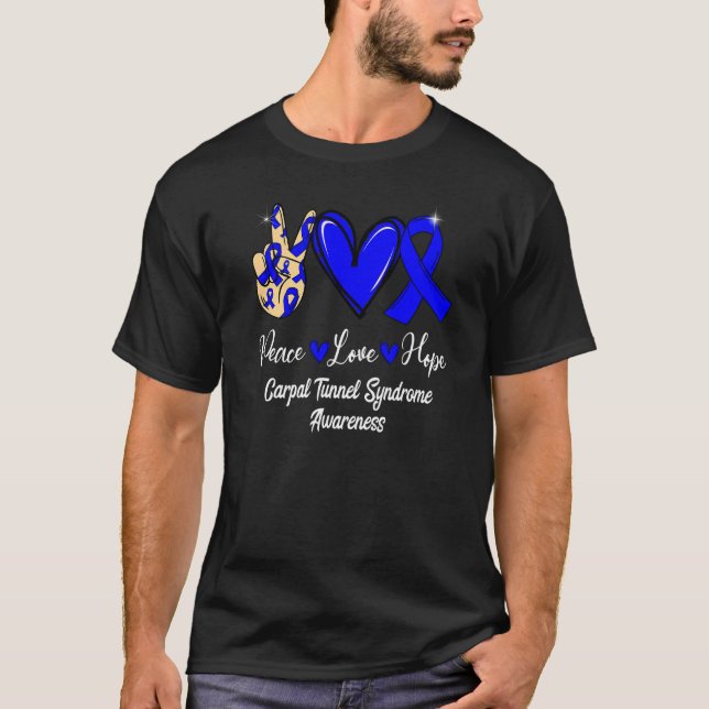 Carpal Tunnel Syndrome Awareness Peace Love Hope B T-Shirt (Front)