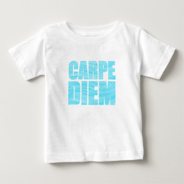 Carpe Diem Baby T-Shirt (Front)
