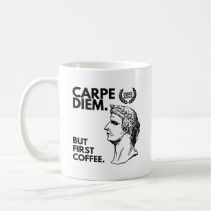 Carpe Diem But First Coffee Mug