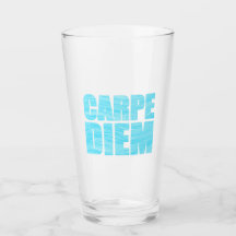Carpe Diem Glass