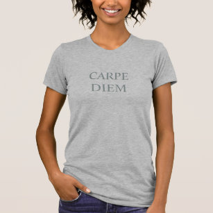 Carpe Diem Latin Quote Women's T-Shirt