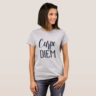 Carpe Diem Seize The Day Black Type T-Shirt