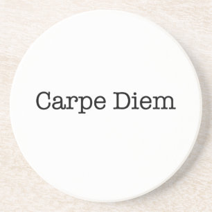 Carpe Diem Seize the Day Quote - Quotes Coaster