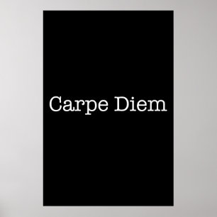 Carpe Diem Seize the Day Quote - Quotes Poster