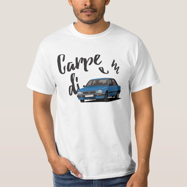 Carpe Diem with Peugeot 505 - 15 colour options T-Shirt (Front)