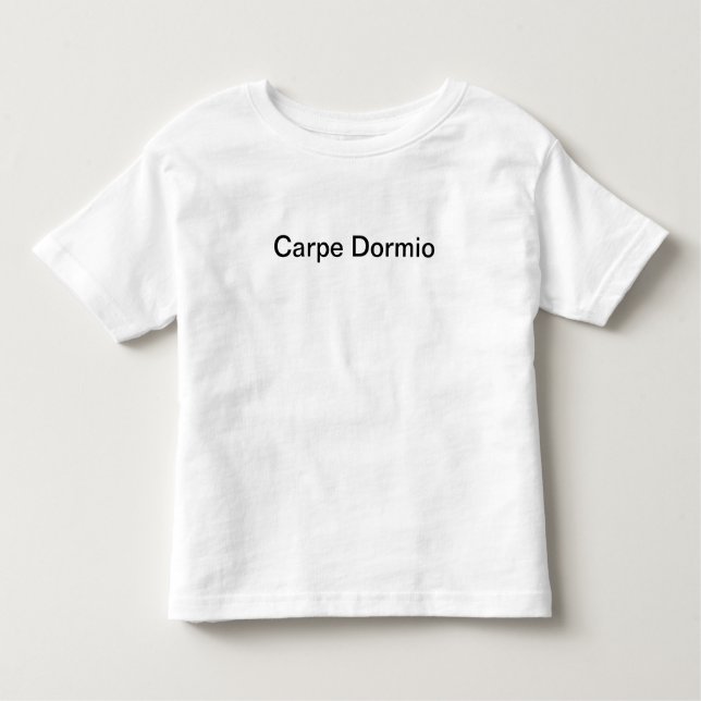 Carpe Dormio (Seize the Nap) Toddler T-Shirt (Front)